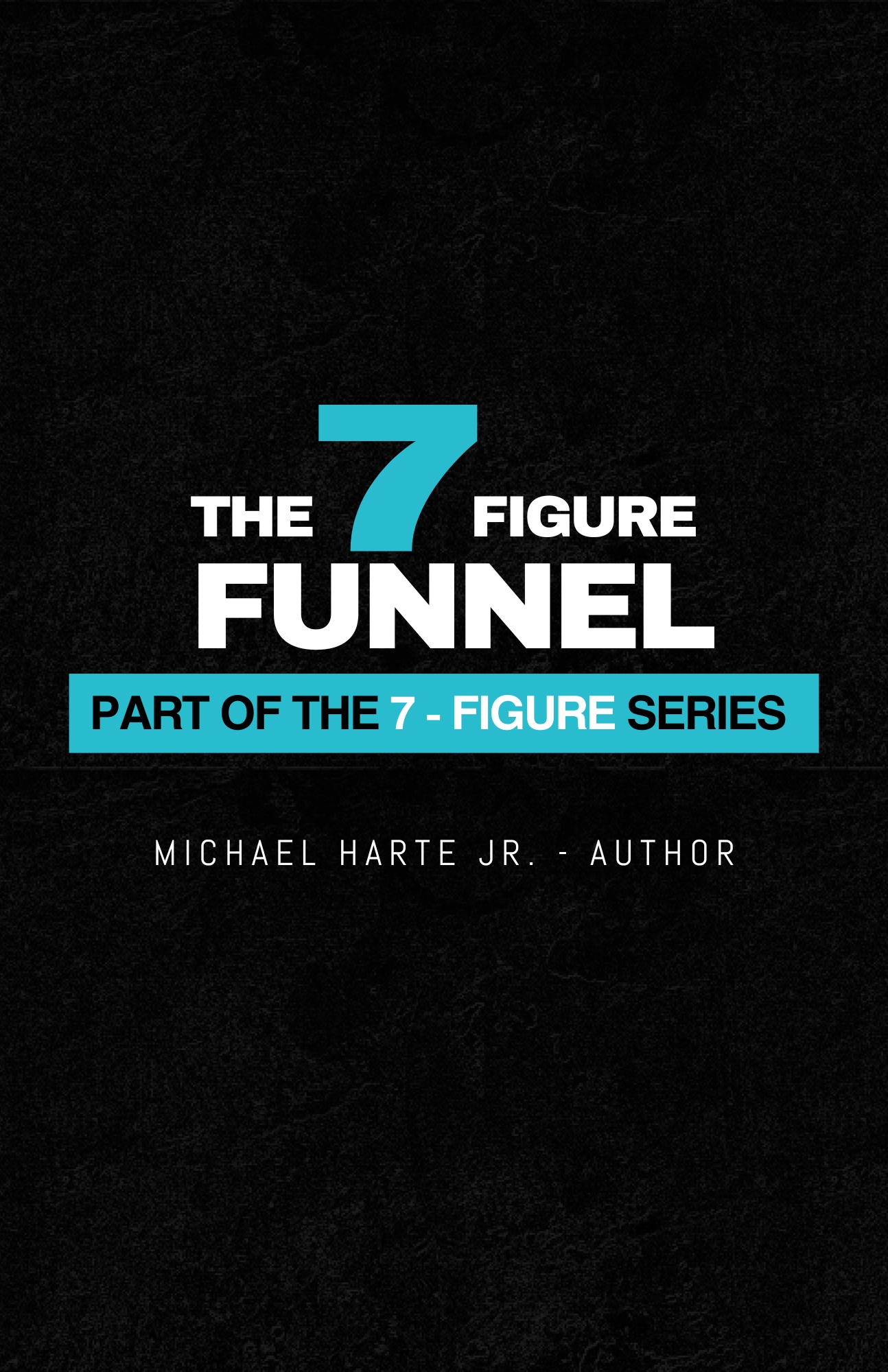 The 7 Figure Funnel - premium resource The 7 Figure Funnel