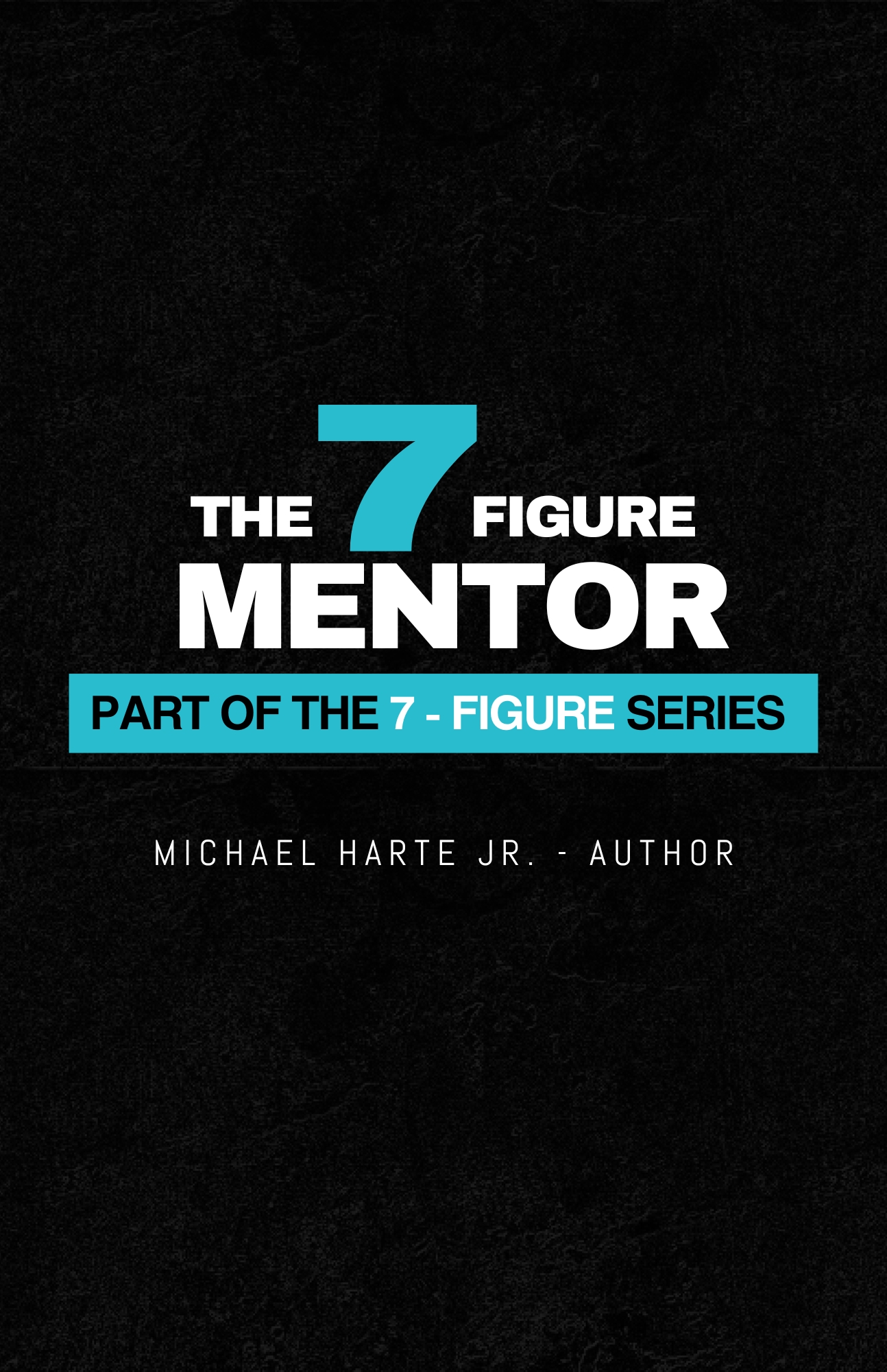 The 7 Figure Mentor - premium resource The 7 Figure Mentor
